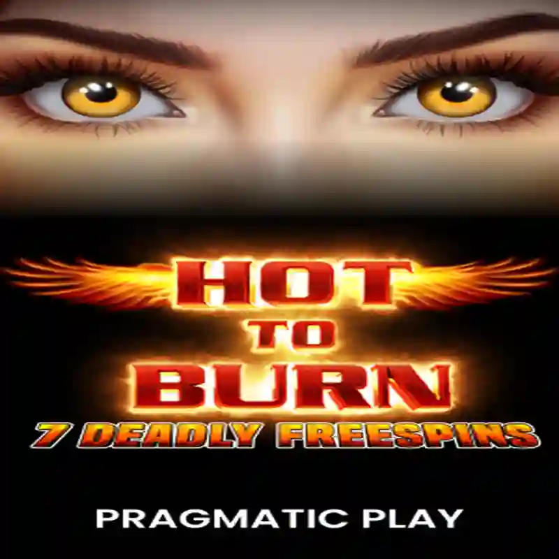 PP Hot to Burn – 7 Deadly Free Spins Casino Game